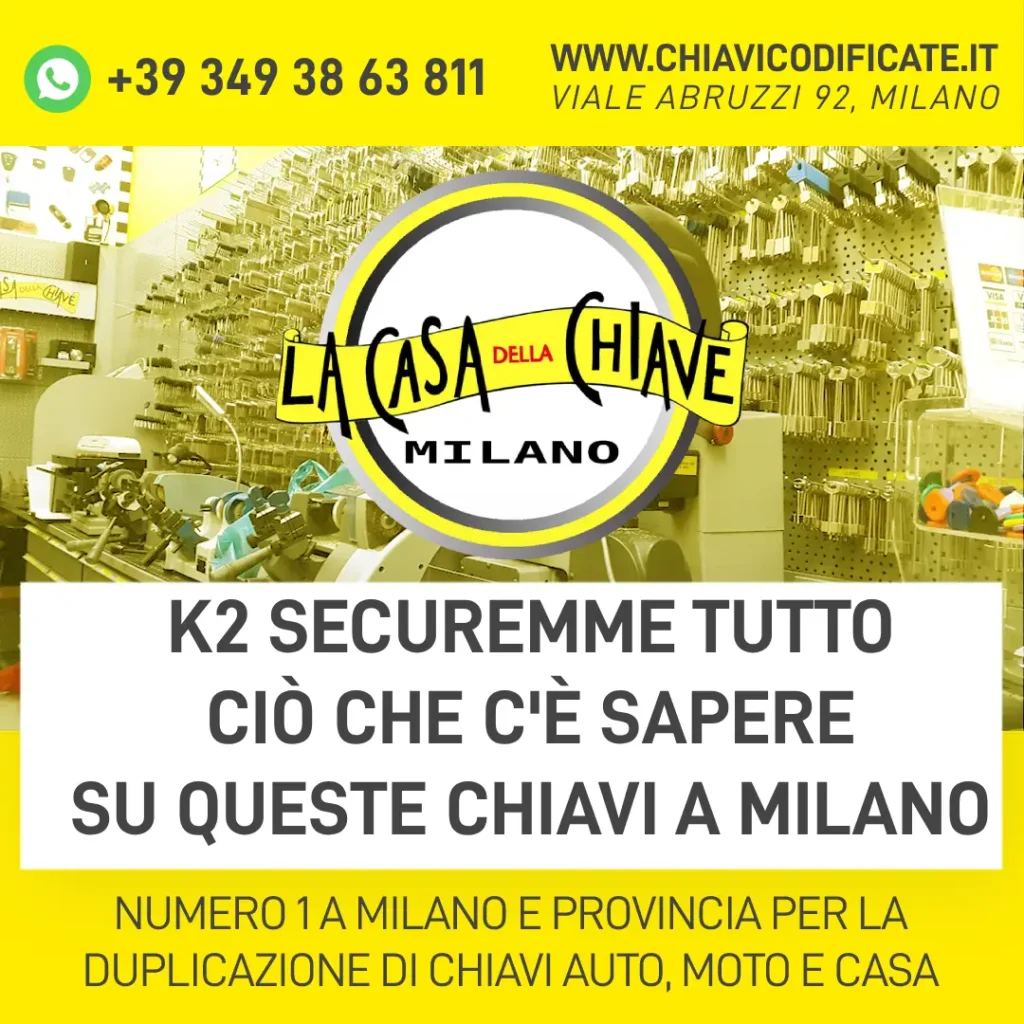 K2 Securemme tutto ciò che c'è sapere su queste chiavi a Milano