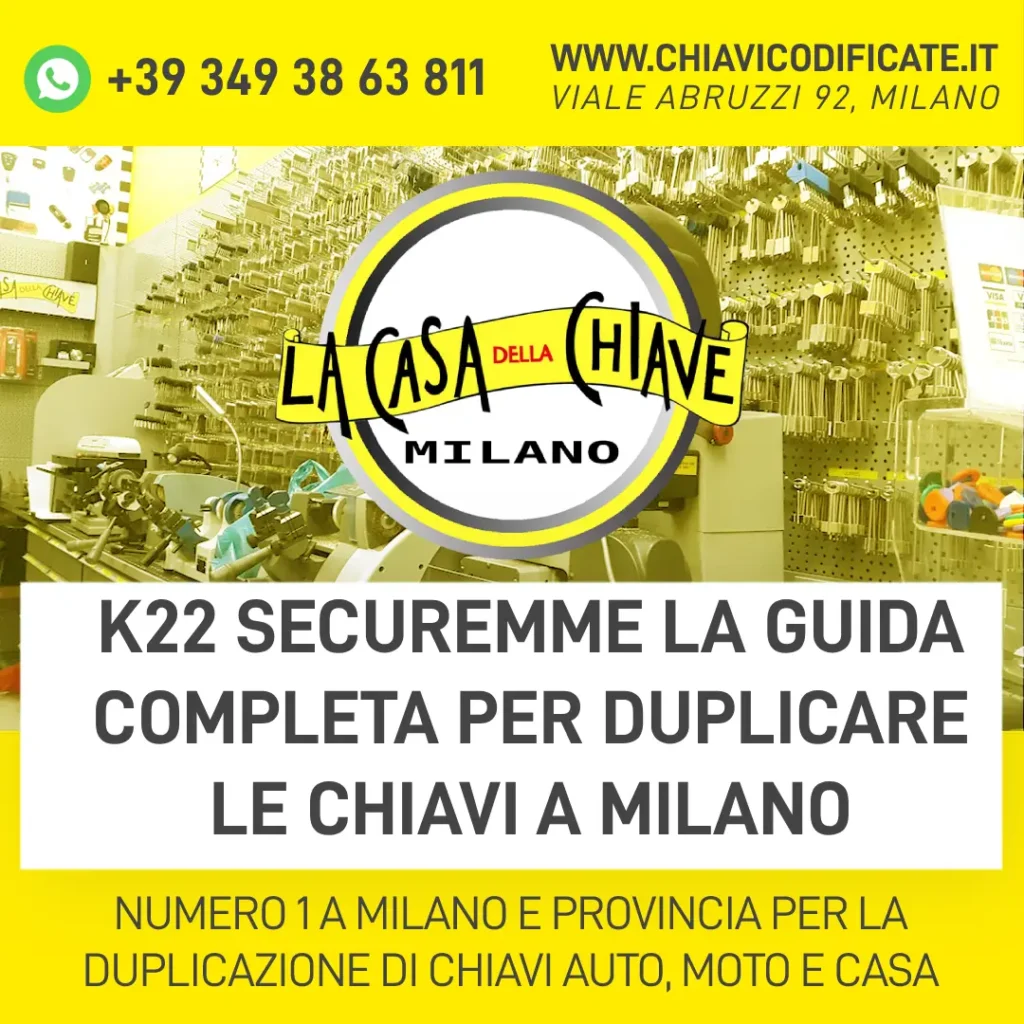 K22 Securemme la guida completa per duplicare le chiavi a Milano
