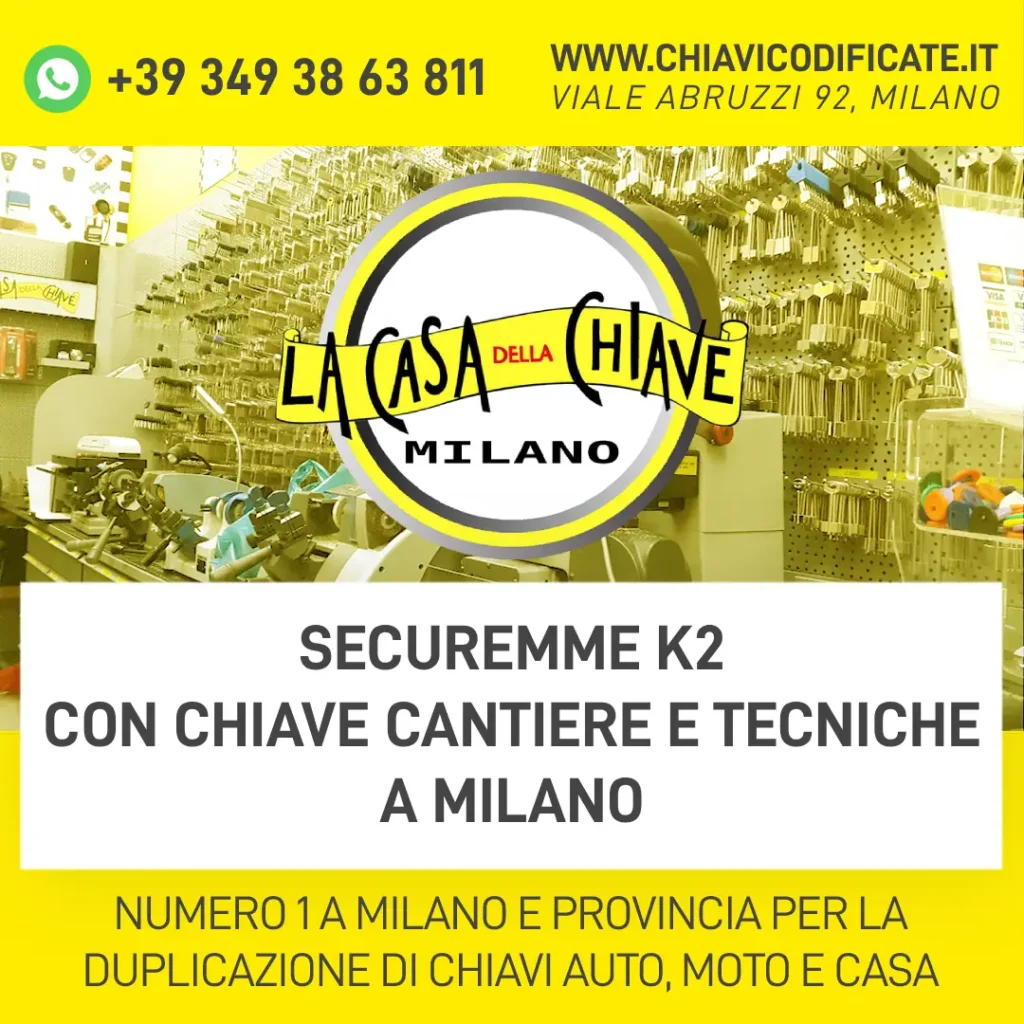 Securemme K2 con Chiave Cantiere e Tecniche a Milano