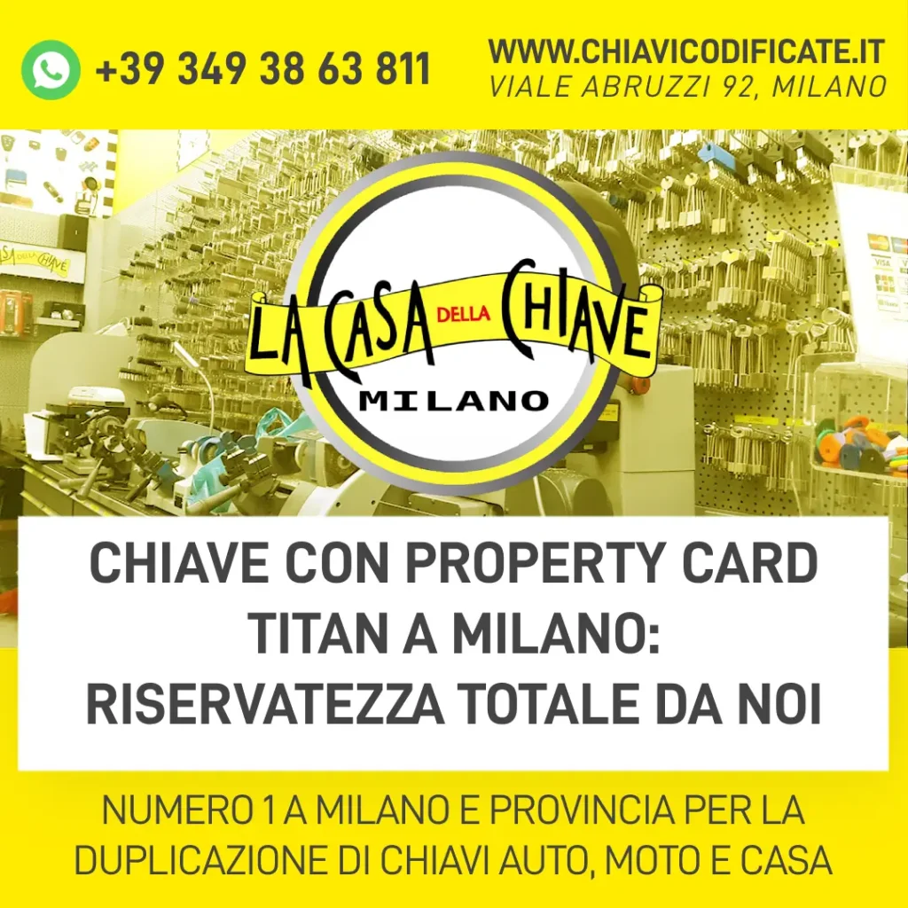 Chiave con property card Titan a Milano: riservatezza totale da noi