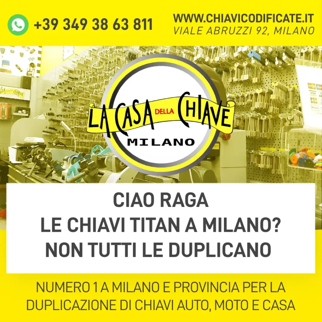 Ciao raga le chiavi Titan a Milano? Non tutti le duplicano