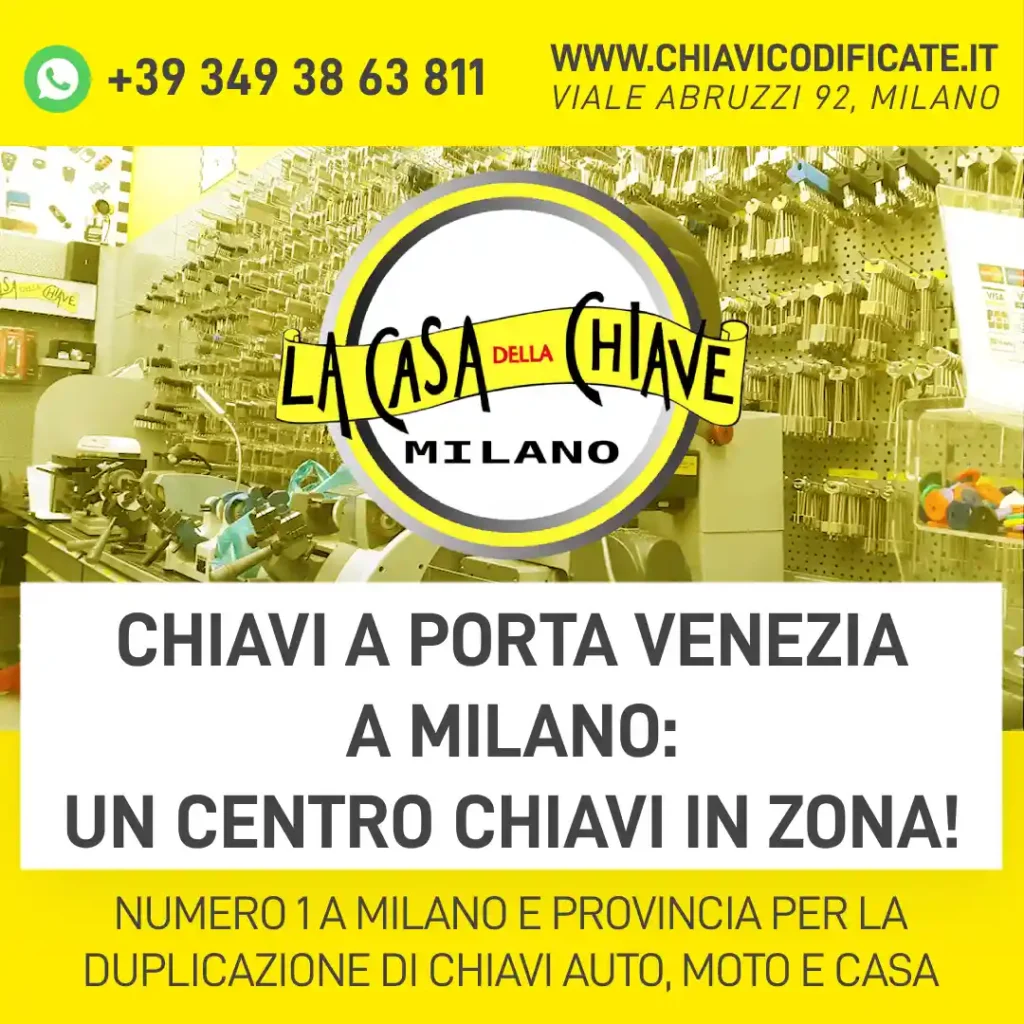 Chiavi a Porta Venezia a Milano: un centro chiavi in zona!