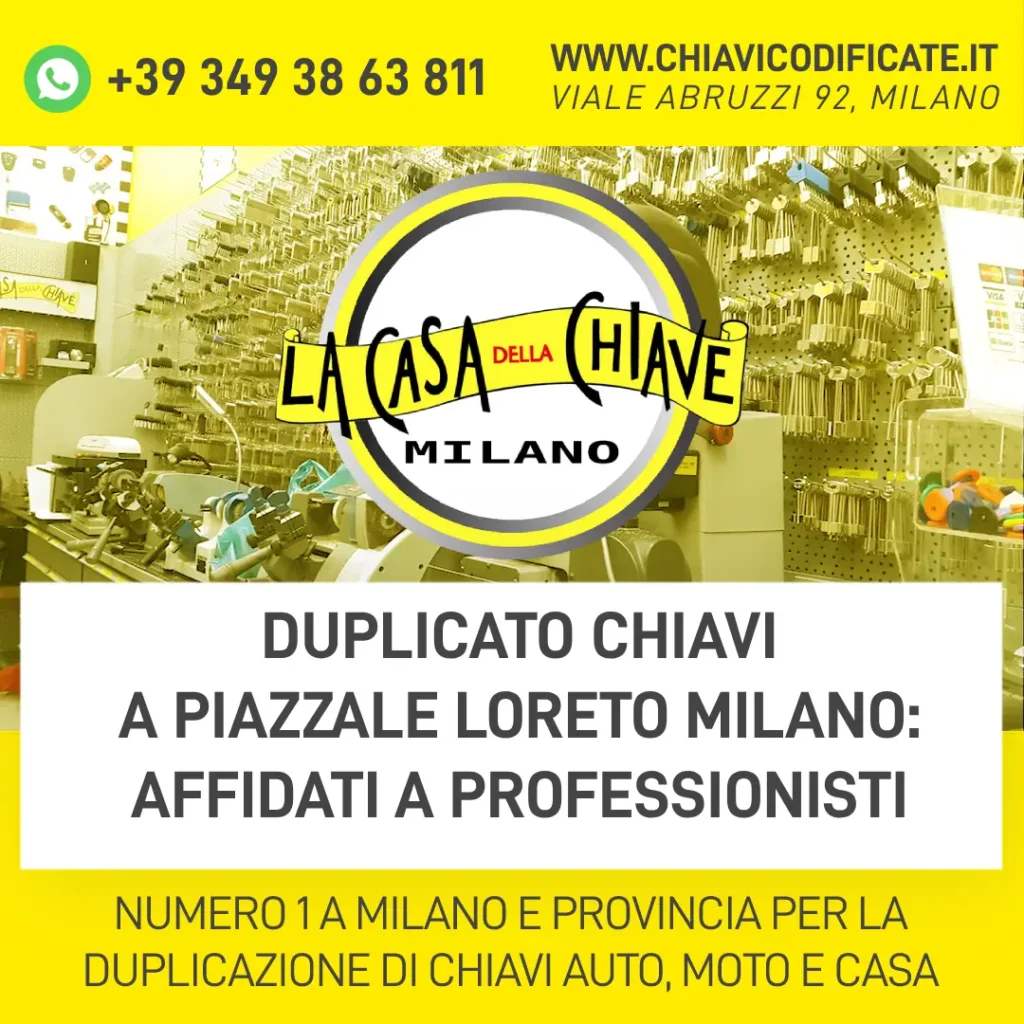 Duplicato chiavi a Piazzale Loreto Milano: affidati a professionisti