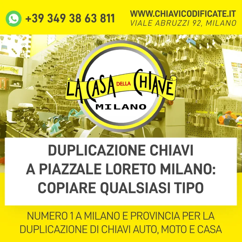 Duplicazione chiavi a Piazzale Loreto Milano: copiare qualsiasi tipo