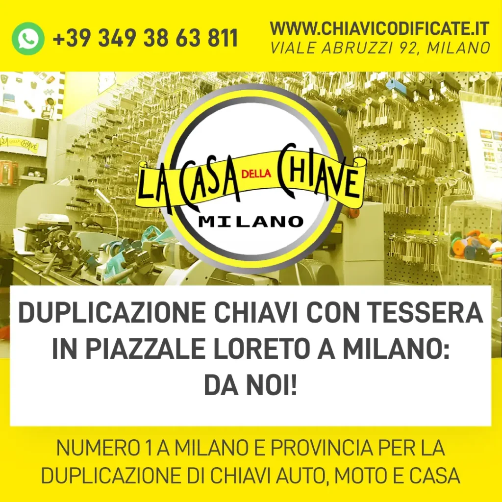 Duplicazione chiavi con tessera in Piazzale Loreto a Milano: da noi!