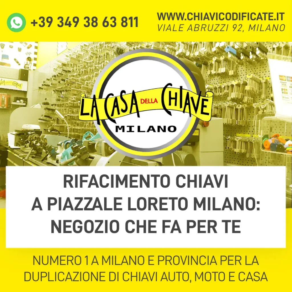Rifacimento chiavi a Piazzale Loreto Milano: negozio che fa per te