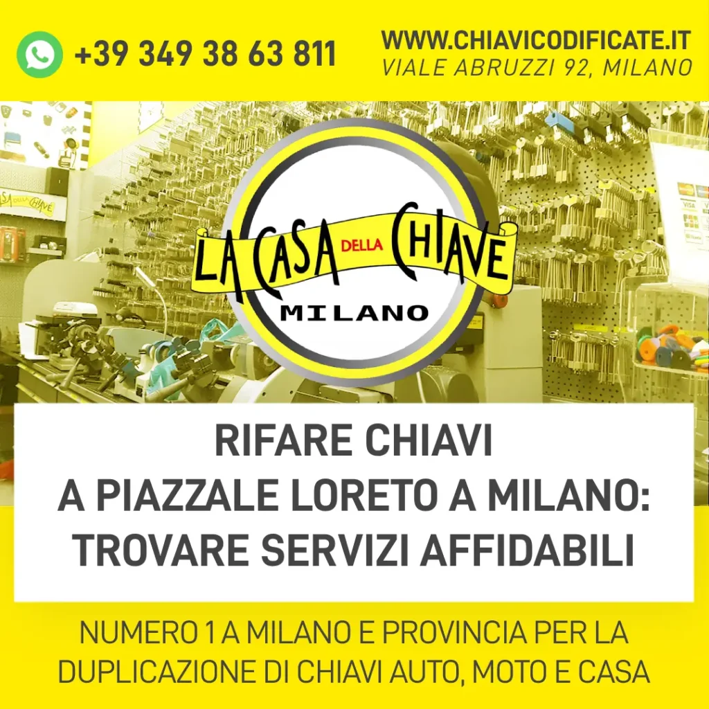 Rifare chiavi a Piazzale Loreto a Milano: trovare servizi affidabili
