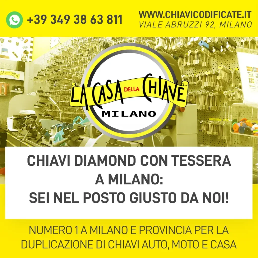 Chiavi Diamond con Tessera a Milano: sei nel posto giusto da noi!