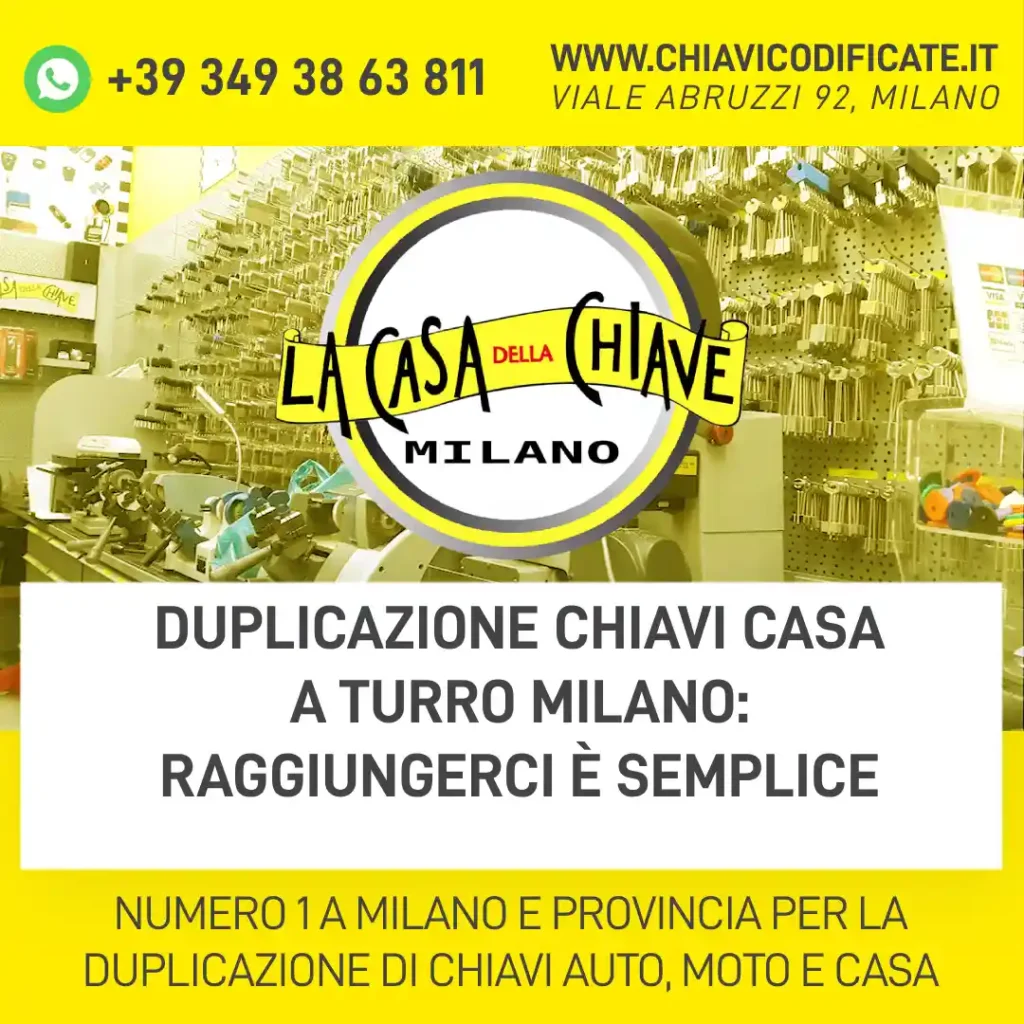 Duplicazione chiavi casa a Turro Milano: raggiungerci è semplice