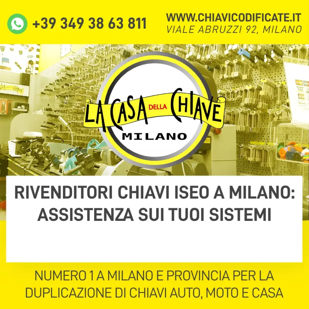 Rivenditori Chiavi ISEO a Milano: assistenza sui tuoi sistemi