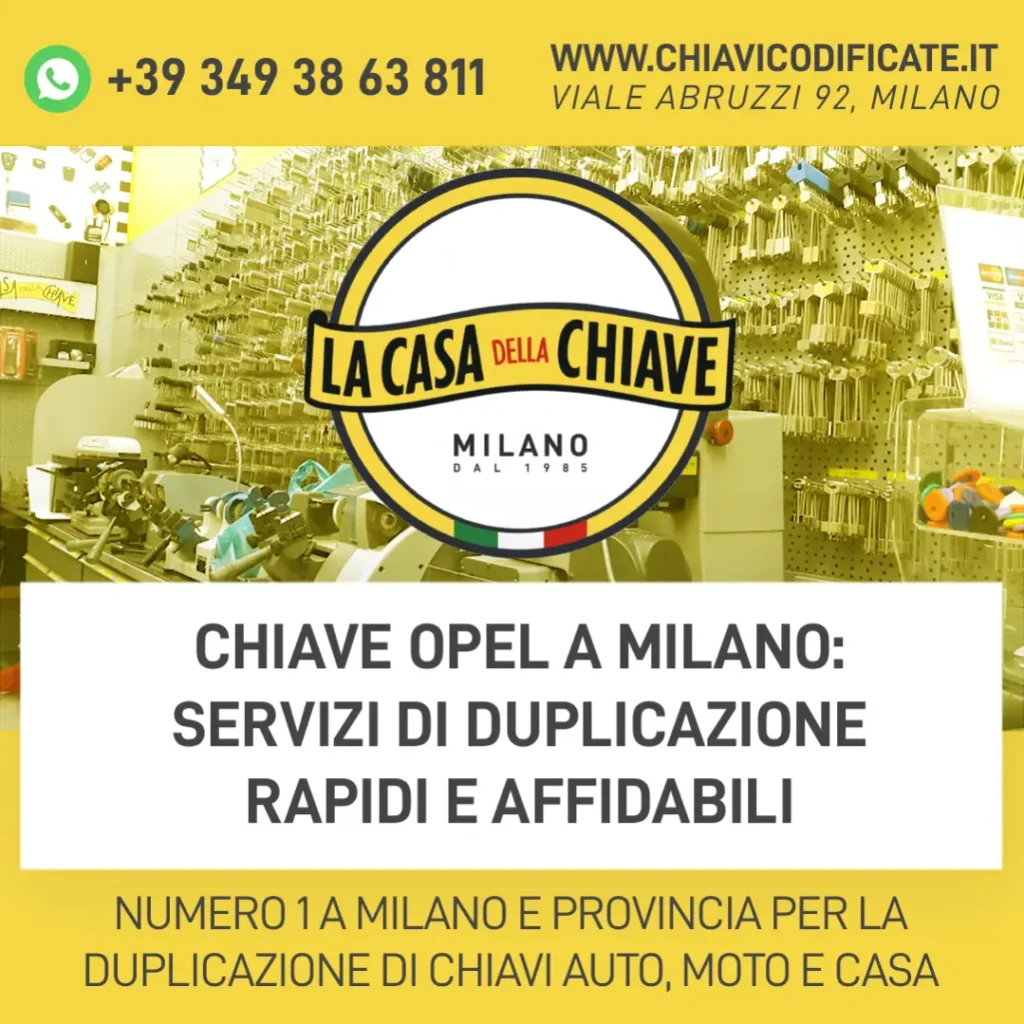 Chiave Opel a Milano: servizi di duplicazione rapidi e affidabili