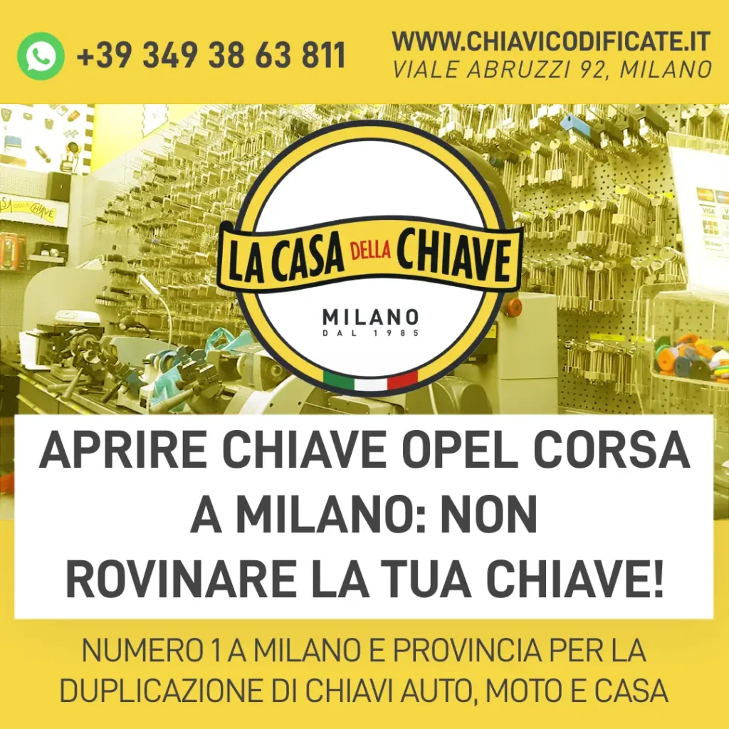 Aprire chiave Opel Corsa a Milano: non rovinare la tua chiave!