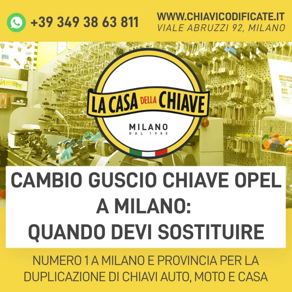 Cambio guscio chiave Opel a Milano: quando devi sostituire