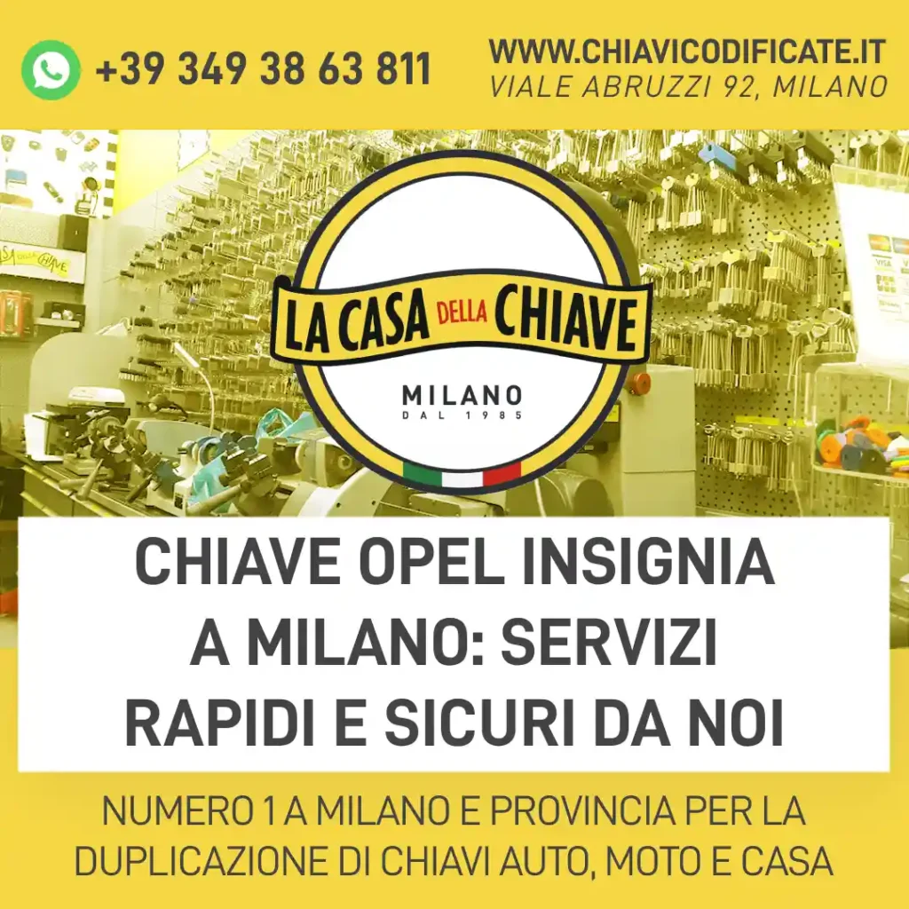 Chiave Opel Insignia a Milano: servizi rapidi e sicuri da noi