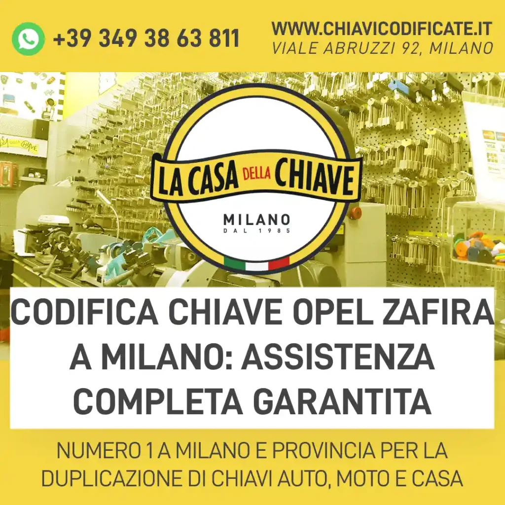 Codifica chiave Opel Zafira a Milano: assistenza completa garantita