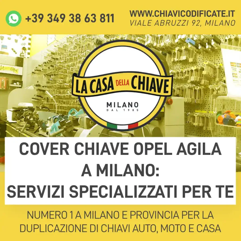 Cover chiave Opel Agila a Milano: servizi specializzati per te