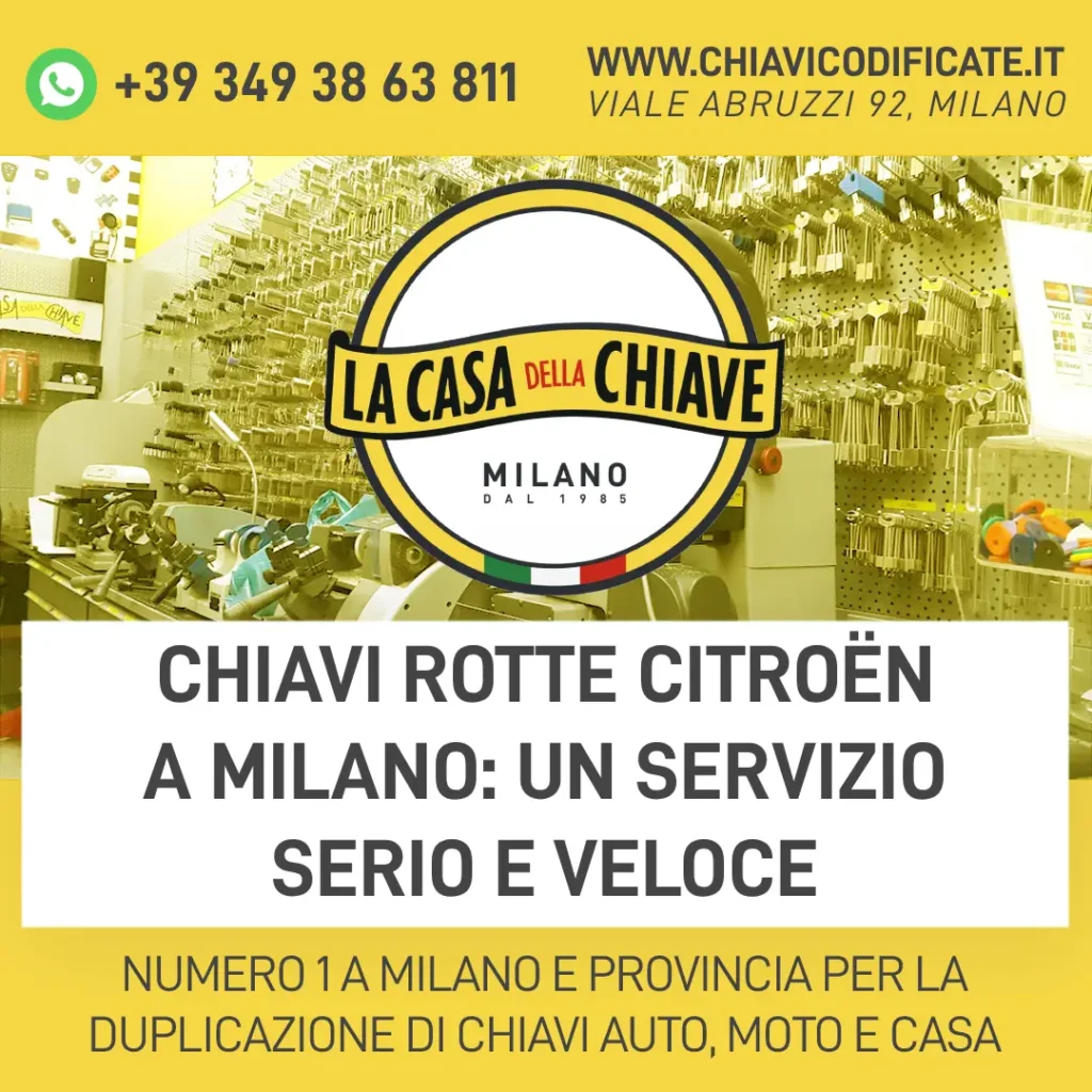 Chiavi rotte Citroën a Milano: un servizio serio e veloce