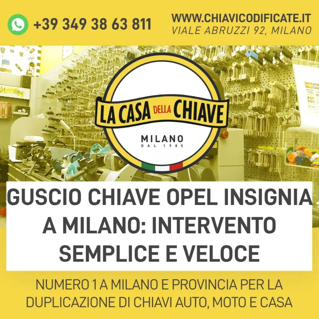 Guscio chiave Opel Insignia a Milano: intervento semplice e veloce