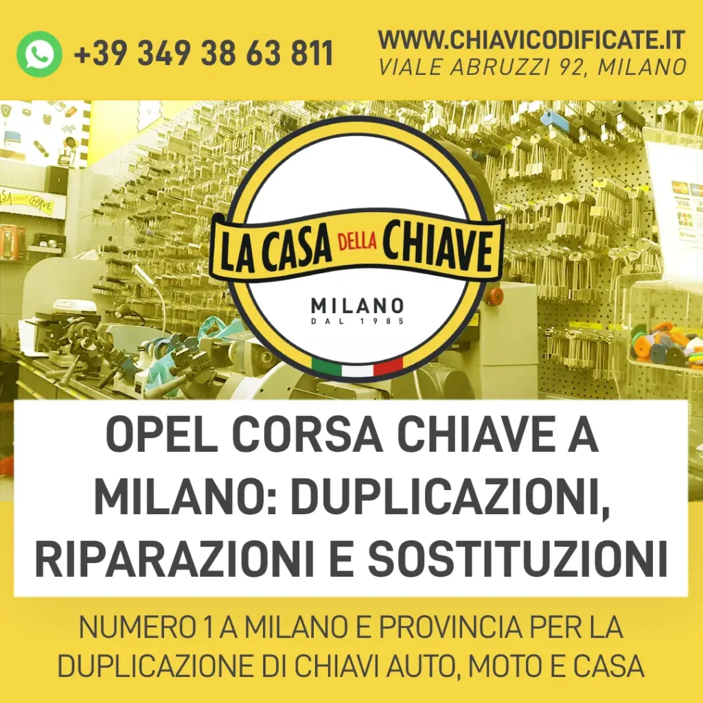 Opel Corsa chiave a Milano: duplicazioni, riparazioni e sostituzioni