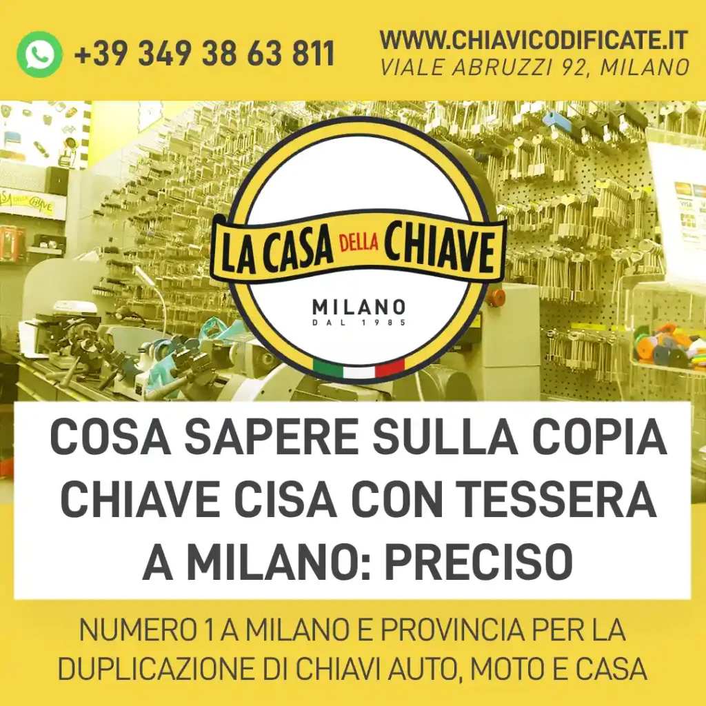 Cosa sapere sulla copia chiave Cisa con tessera a Milano: preciso
