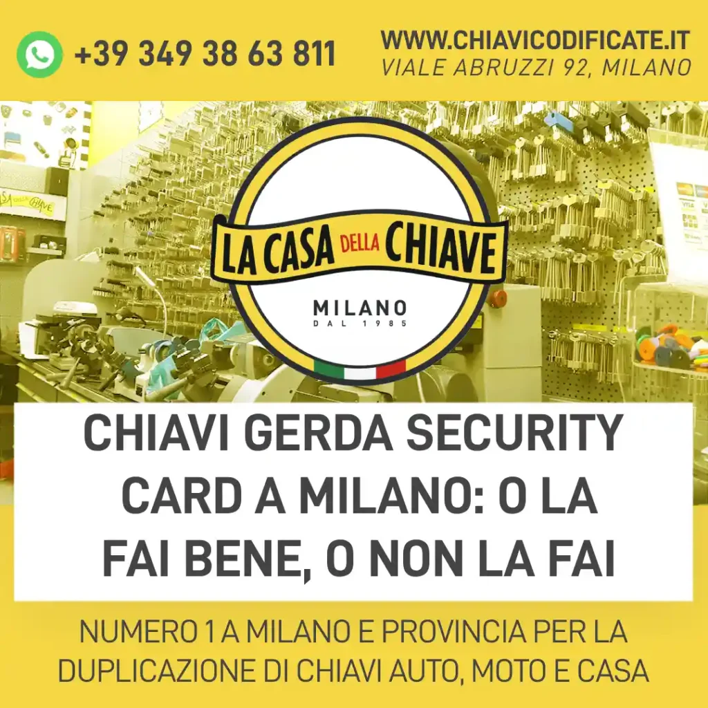 Chiavi Gerda Security Card a Milano: O La Fai Bene, O Non La Fai