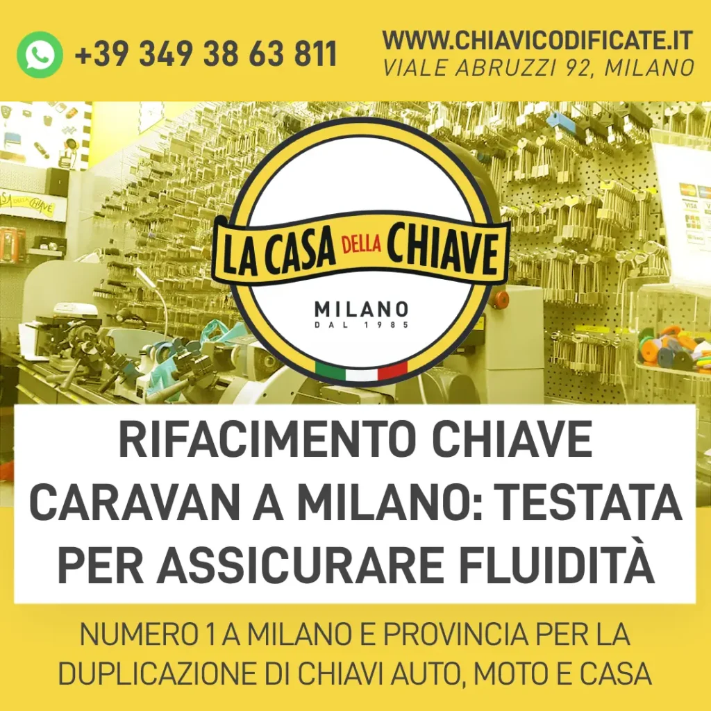 Rifacimento chiave Caravan a Milano: testata per assicurare fluidità
