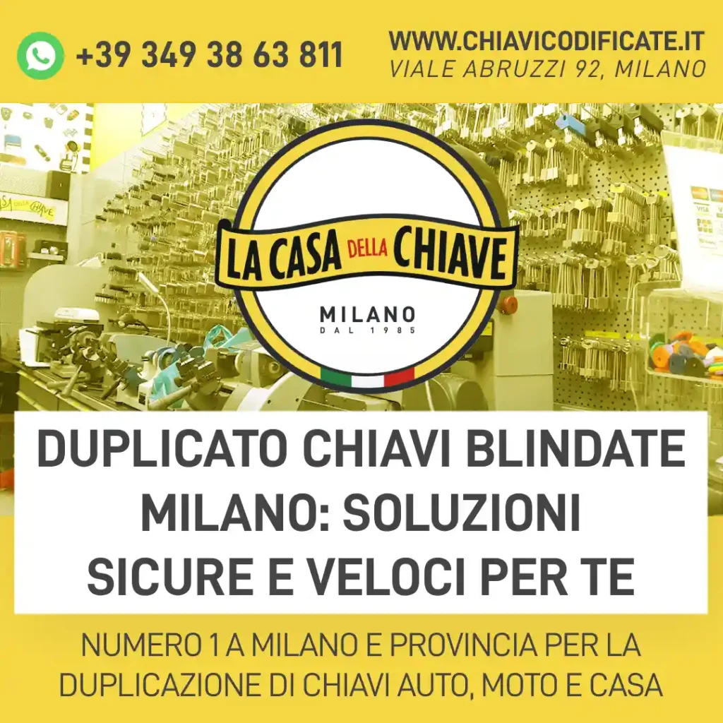 Duplicato Chiavi Blindate Milano: Soluzioni Sicure e Veloci per Te