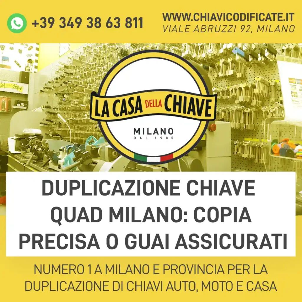 Duplicazione chiave Quad Milano: copia precisa o guai assicurati