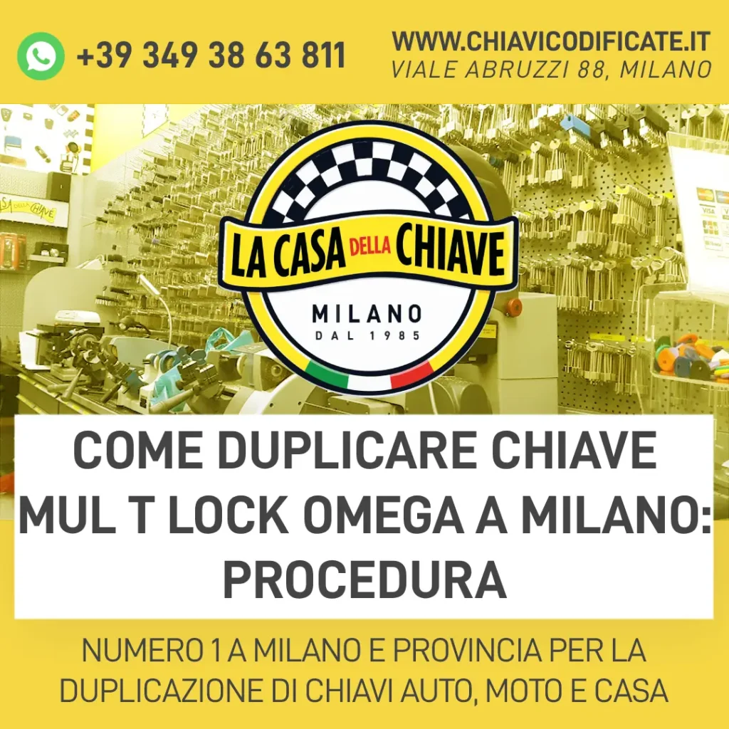 Come duplicare chiave Mul T Lock Omega a Milano: procedura