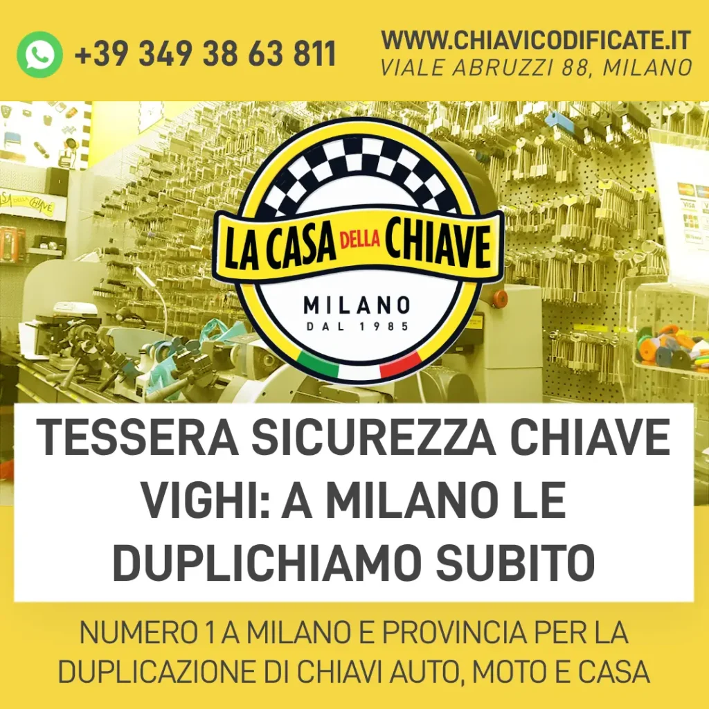 Tessera Sicurezza Chiave Vighi: A Milano Le Duplichiamo Subito