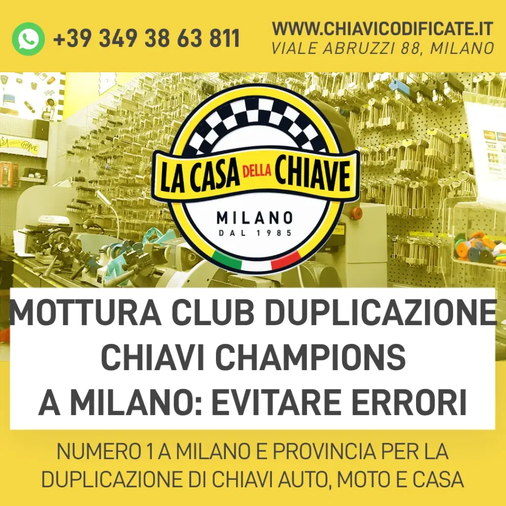 Mottura Club duplicazione chiavi Champions a Milano: evitare errori