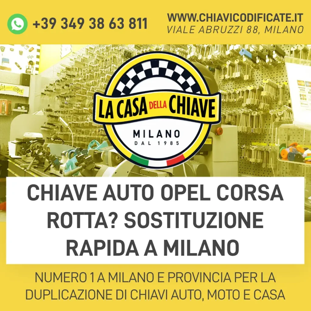 Chiave Auto Opel Corsa Rotta? Sostituzione Rapida a Milano