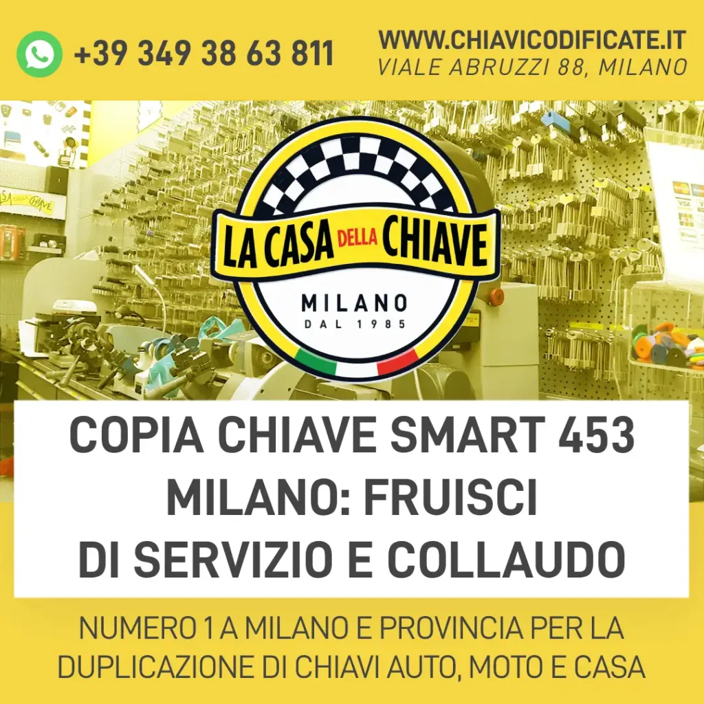 Copia chiave Smart 453 Milano: fruisci di servizio e collaudo
