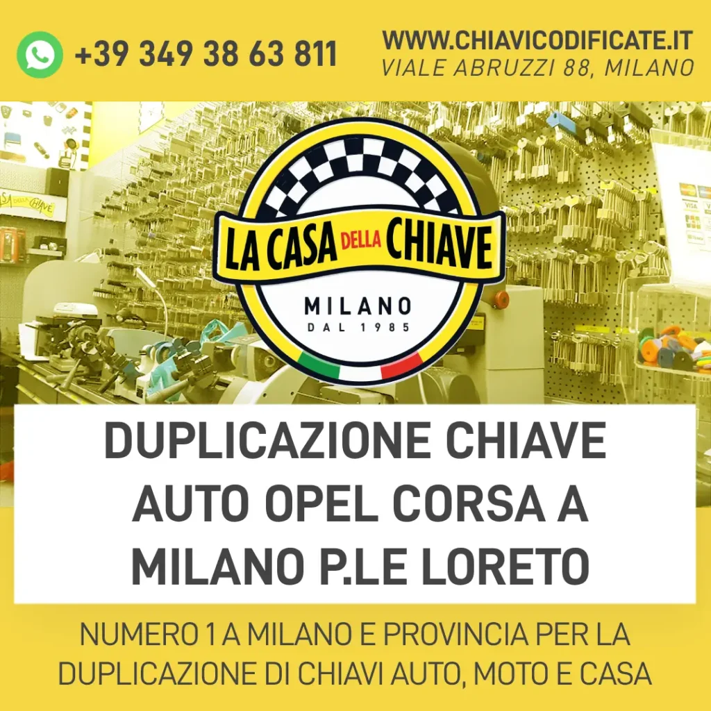 Duplicazione Chiave Auto Opel Corsa a Milano p.le Loreto