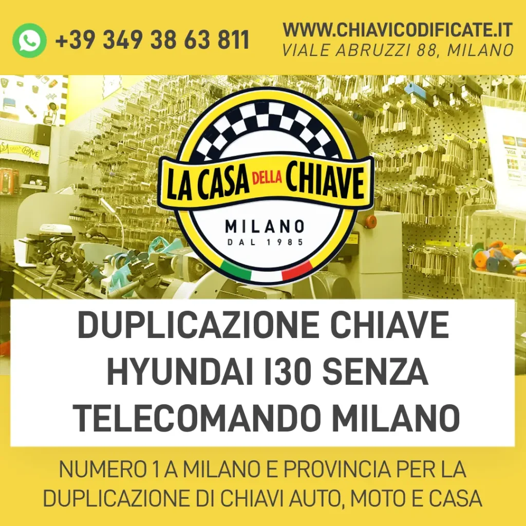 Duplicazione chiave Hyundai i30 senza telecomando Milano