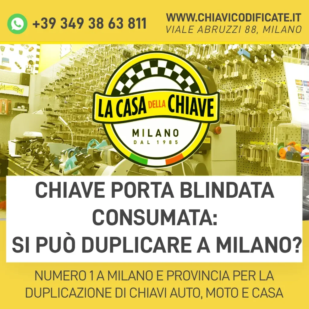 Chiave porta blindata consumata: si può duplicare a Milano?