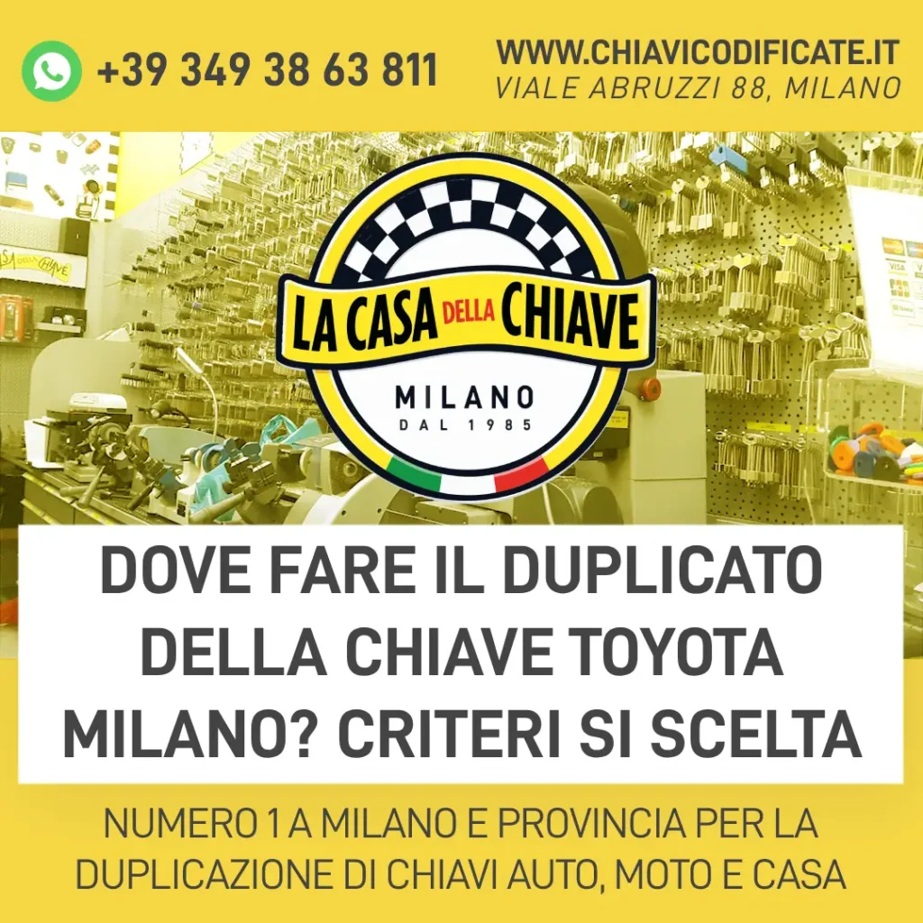 Dove fare il duplicato della chiave Toyota Milano? Criteri si scelta