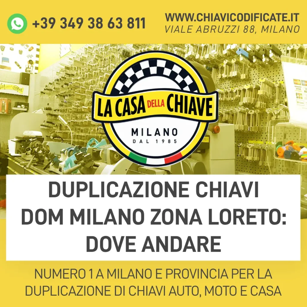 Duplicazione chiavi DOM Milano zona Loreto: dove andare
